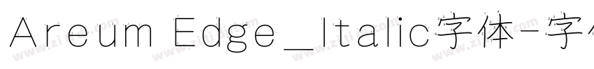 Areum Edge_Italic字体字体转换